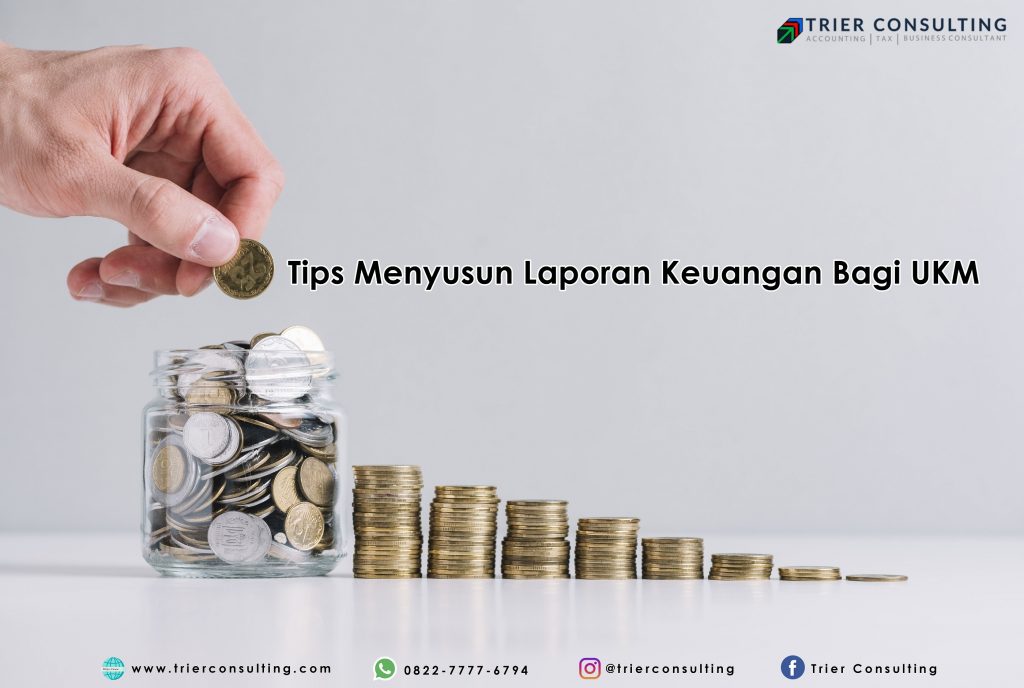 Tips Menyusun Laporan Keuangan Bagi UKM  Trier Consulting